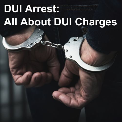 DUI Arrest DUI Charges