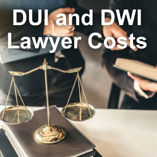 DUI and DWI Lawyer Costs