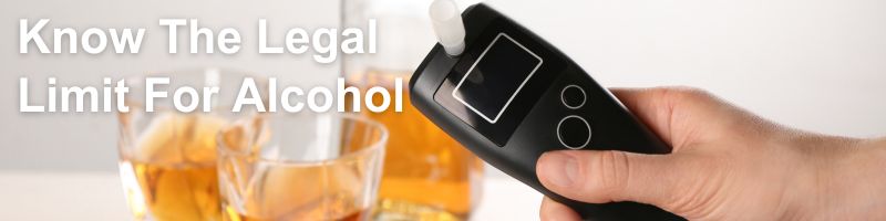 Know The Legal Limit For Alcohol