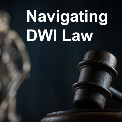 Navigating DWI Law